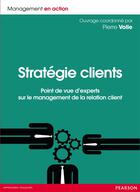 Couverture du livre « Stratégie clients » de Pierre Volle aux éditions Pearson
