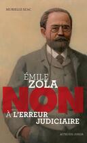 Couverture du livre « Emile Zola ; non à l'erreur judiciaire » de Murielle Szac aux éditions Actes Sud Junior