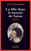 Couverture du livre « La fille dans le marais de Satan » de SORen Hammer et Lorette Hammer aux éditions Editions Actes Sud