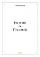 Couverture du livre « Pot-pourri de l'Inassouvie » de Dana Bergerac aux éditions Edilivre