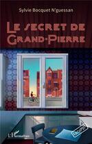 Couverture du livre « Le secret de Grand-Pierre » de Sylvie Bocquet N'Guessan aux éditions L'harmattan