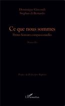 Couverture du livre « Ce que nous sommes ; petites histoires compassionnelles » de Stephan Di Bernardo et Dominique Giocondi aux éditions L'harmattan