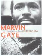 Couverture du livre « Marvin Gaye L Ange De La Soul » de Dyson Michael E aux éditions Naive