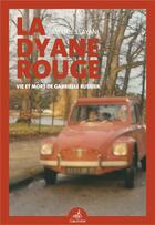 Couverture du livre « La dyane rouge : vie et mort de Gabrielle Russier » de Jacques Layani aux éditions Gaussen