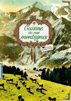 Couverture du livre « Cuisine de nos montagnes » de Sonia Ezgulian aux éditions Les Cuisinieres