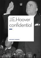 Couverture du livre « J.E. Hoover confidential » de Anthony Summers aux éditions La Manufacture De Livres