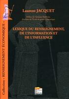 Couverture du livre « Lexique du renseignement, de l'information et de l'influence » de Laurent Jacquet aux éditions Esprit Du Livre