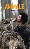 Couverture du livre « Animal(e) » de Virginie Jouannet et Muriel Bec aux éditions Kero