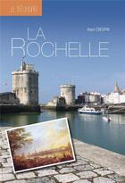 Couverture du livre « Je découvre la Rochelle » de Alain Crespin aux éditions Geste
