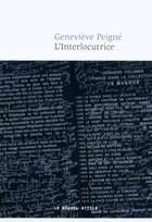 Couverture du livre « L'interlocutrice » de Genevieve Peigne aux éditions Le Nouvel Attila