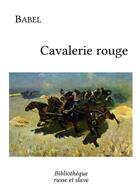 Couverture du livre « Cavalerie rouge » de Isaac Babel aux éditions Bibliotheque Russe Et Slave