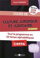 Couverture du livre « Cours de culture juridique et judiciaire 2024-2025 - tout le programme en 101 fiches alphabetiques » de Erick Maurel aux éditions Enrick B.