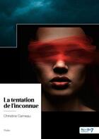 Couverture du livre « La tentation de l'inconnue » de Christine Carneau aux éditions Nombre 7