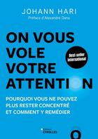 Couverture du livre « On vous vole votre attention ! : Pourquoi vous ne pouvez plus rester concentré » de Johann Hari aux éditions Eyrolles