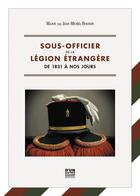 Couverture du livre « Sous-officier de la Légion étrangère : de 1831 à nos jours » de Jean-Michel Houssin aux éditions D'un Autre Ailleurs