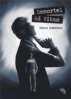 Couverture du livre « Immortel ad vitam » de Cecile Pommereau aux éditions Noir D'absinthe