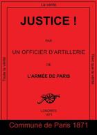 Couverture du livre « Justice ! - par un officier d'artillerie de l'armee de paris » de Borgella Frederic aux éditions Le Bas Du Pave
