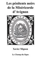 Couverture du livre « Les pnitents noirs de la Misricorde » de Xavier Mignon aux éditions Thebookedition.com