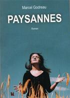 Couverture du livre « Paysannes » de Godreau Marcel aux éditions Vent-des-lettres