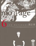 Couverture du livre « Montage Tome 6 » de Jun Watanabe aux éditions Kana