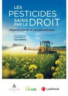 Couverture du livre « Les pesticides saisis par le droit : Regards croisés et pluridisciplinaires » de Sara Brimo et Collectif aux éditions Lexisnexis