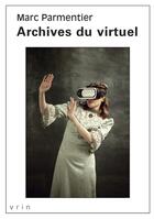 Couverture du livre « Archives du virtuel » de Marc Parmentier aux éditions Vrin