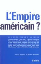 Couverture du livre « L'Empire Americain ? Les Entretiens D'Auxerre » de Michel Wieviorka aux éditions Balland