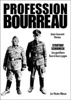 Couverture du livre « Profession bourreau » de Jean-Laurent Vonau aux éditions La Nuee Bleue