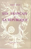 Couverture du livre « Les Français et la République » de Charles Morazé aux éditions Presses De Sciences Po