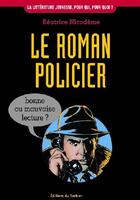 Couverture du livre « Roman Policier. Bonne Ou Mauvaise Lecture ? (Le) » de Beatrice Nicodeme aux éditions La Martiniere Jeunesse