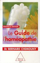 Couverture du livre « Le guide de l'homéopathie (édition 2008) » de Bernard Chemouny aux éditions Odile Jacob