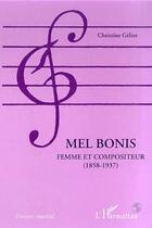 Couverture du livre « Mel bonis - femme et compositeur (1858-1937) » de Christine Geliot aux éditions L'harmattan