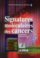 Couverture du livre « Signatures moléculaires des cancers » de Patricia De Cremoux aux éditions John Libbey