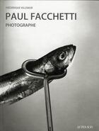 Couverture du livre « Paul Faccheti, photographe » de Frederique Villemur aux éditions Actes Sud