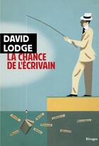 Couverture du livre « La chance de l'écrivain » de David Lodge aux éditions Rivages