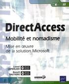 Couverture du livre « DirectAccess ; mobilité et nomadisme ; mise en oeuvre de la solution Microsoft » de Lionel Leperlier et Benoit Sautiere aux éditions Eni