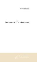 Couverture du livre « Amours d'automne » de Janis Doucet aux éditions Le Manuscrit