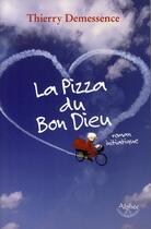 Couverture du livre « La pizza du bon dieu » de Thierry Demessence aux éditions Alphee.jean-paul Bertrand