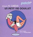 Couverture du livre « Patch pour se creer un petit nid douillet » de Francois/Bagieu aux éditions First