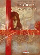 Couverture du livre « La croix sanglante Tome 1 : guerre sainte » de Drazen Kovacevic et Marko Stojanovic et Ianos Dan Catalin aux éditions Delcourt