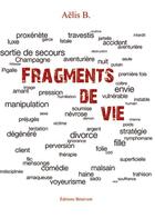 Couverture du livre « Fragments de vie » de Aelis B. aux éditions Benevent