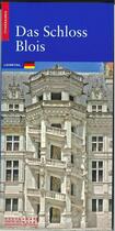 Couverture du livre « Chateau royal de blois (allemand) (le) » de Elisabeth Latremoliere aux éditions Editions Du Patrimoine