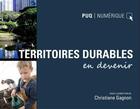 Couverture du livre « Territoires durables en devenir » de Christiane Gagnon aux éditions Pub Quebec