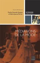 Couverture du livre « Médiations de la mode » de Pauline Escande-Gauquie et Valerie Jeanne-Perrier aux éditions Academia