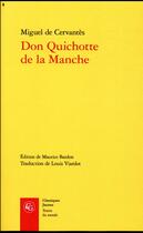 Couverture du livre « Don Quichotte de la Manche » de Miguel De Cervantes Saavedra aux éditions Classiques Garnier