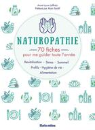 Couverture du livre « Naturopathie ; 70 fiches pour me guider toute l'année ! » de Anne-Laure Jaffrelo aux éditions Rustica