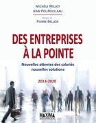 Couverture du livre « Des entreprises à la pointe ; nouvelles attentes des salariés ; nouvelles solutions » de Jean-Pol Roulleau et Michele Millot aux éditions Editions Maxima