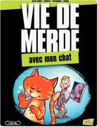 Couverture du livre « Vie de merde t.5 ; avec mon chat » de Curd Ridel et Didier Guedj et Guillaume Passaglia et Maxime Valette aux éditions Jungle