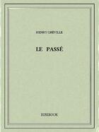 Couverture du livre « Le passé » de Henry Greville aux éditions Bibebook