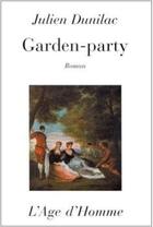 Couverture du livre « Garden-Party » de Julien Dunilac aux éditions L'age D'homme